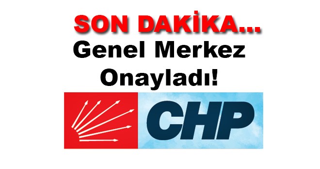 Genel Merkez Onayladı