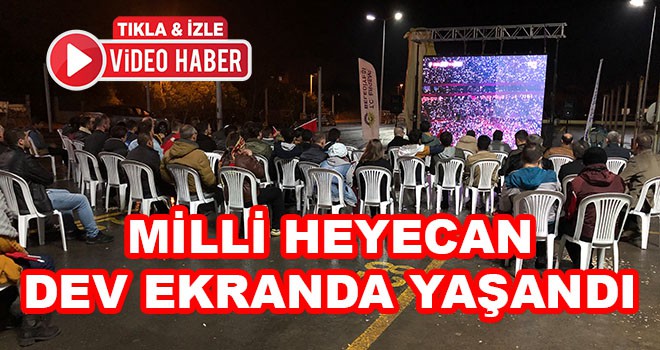 Milli Heyecan Dev Ekranda Yaşandı