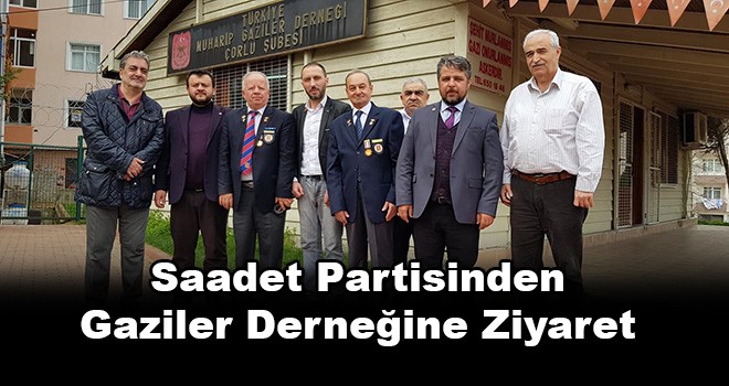 Saadet Partisi Gaziler Derneğini Ziyaret Etti