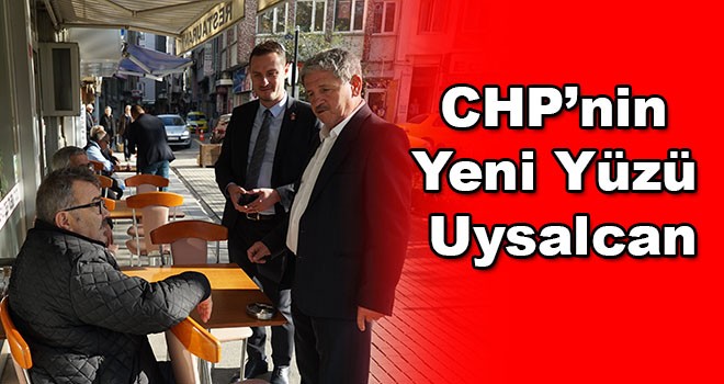 CHP’nin yeni yüzü Uysalcan