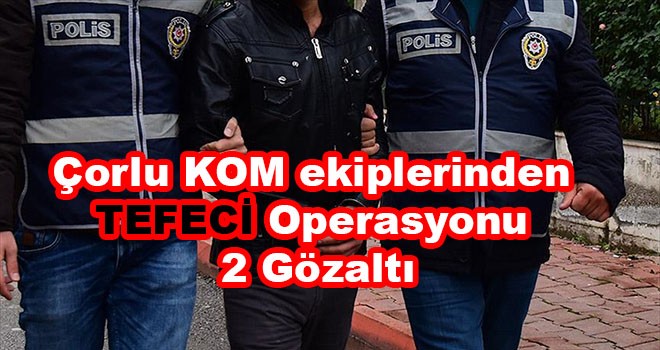 Tefeci Operasyonu 2 Gözaltı