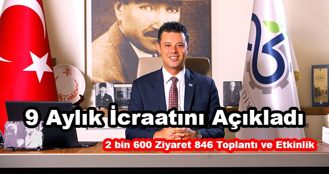 9 Aylık İcraatını Açıkladı