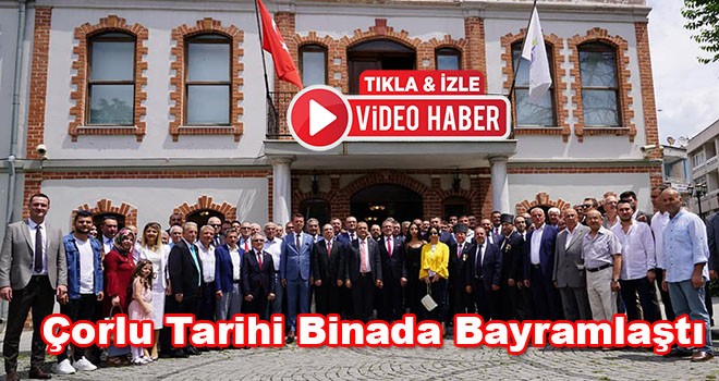 Çorlu tarihi binada bayramlaştı