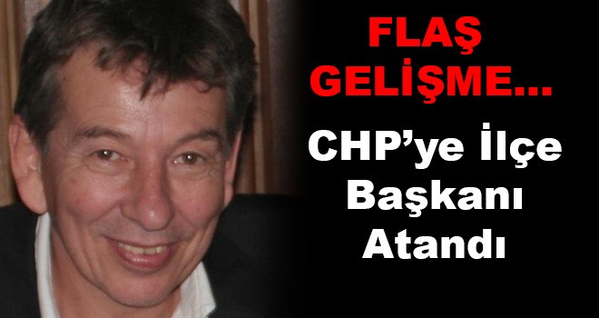 CHP İlçe Başkanı Belli Oldu