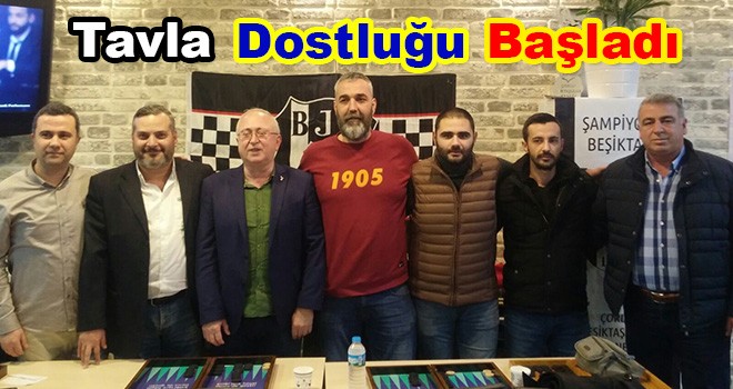 Tavla Dostluğu Başladı