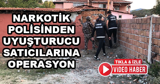 Çorlu’da polisten uyuşturucu madde satıcılarına operasyon