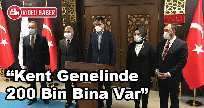 Bakan Murat Kurum: Gündem Maddemiz Kentsel Dönüşüm, Deprem Dönüşümü