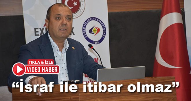 İlhami Özcan Aygun, “İsraf ile itibar olmaz”