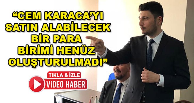 AK Parti Ergene İlçe Başkanı Av. Cem Karaca, “Cem Karaca’yı satın alabilecek bir para birimi henüz oluşturulmadı”