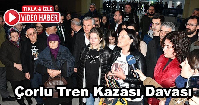 Çorlu Tren Kazası Davası Nisan Ayına Ertelendi