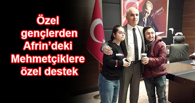 Özel Gençlerden Afrin’deki Mehmetçiklere çok özel destek