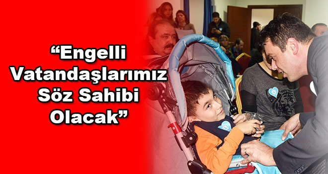 Çorlu'da Engelleri Hep Birlikte Aşacağız