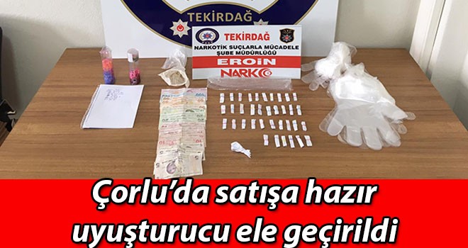 Satışa hazır uyuşturucu ele geçirildi