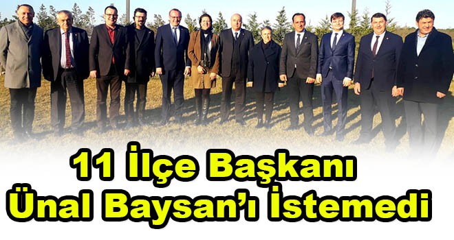 11 İlçe Başkanı Ünal Baysan’ı İstemedi