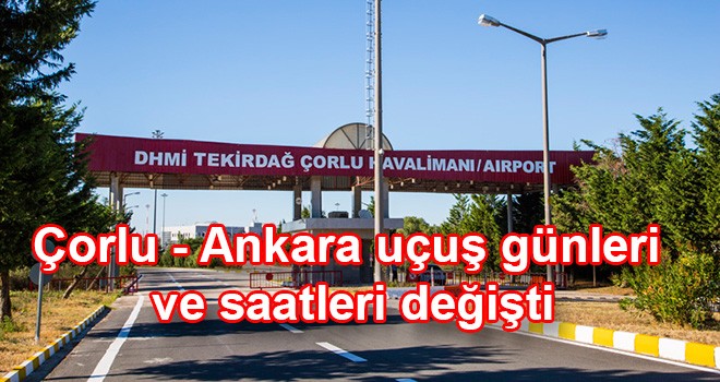 Çorlu – Ankara uçuş günleri ve saatleri değişti