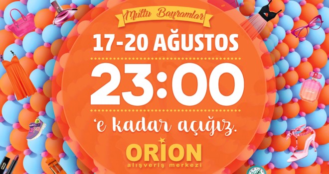 Orion 23:00’e Kadar Açık