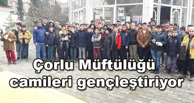 Çorlu Müftülüğü camileri gençleştiriyor