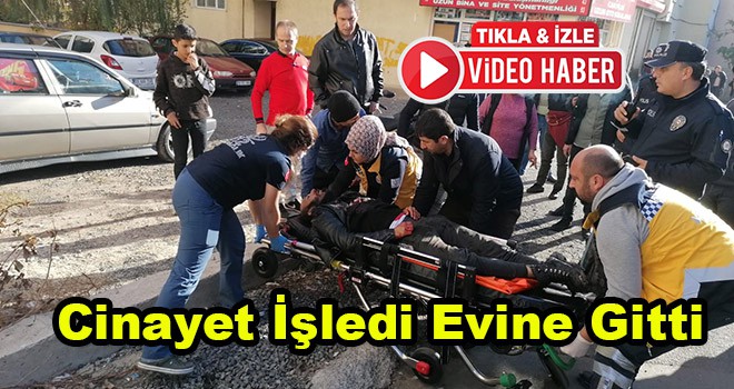 Cinayet İşledi Evine Gitti