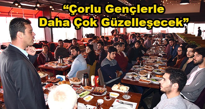 Gençler Gelişecek Çorlu Daha da Güzelleşecek