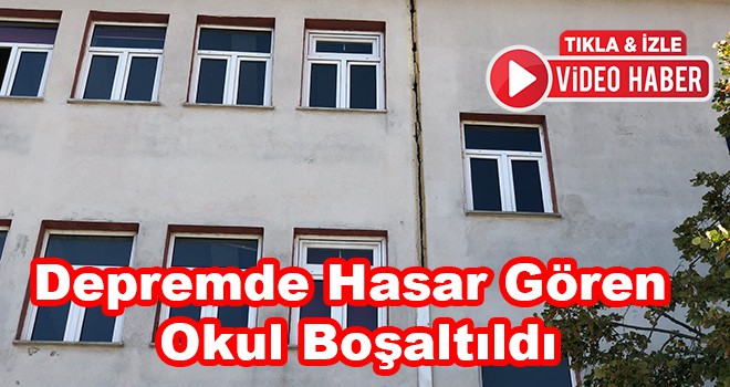 Depremde hasar gören okul boşaltıldı