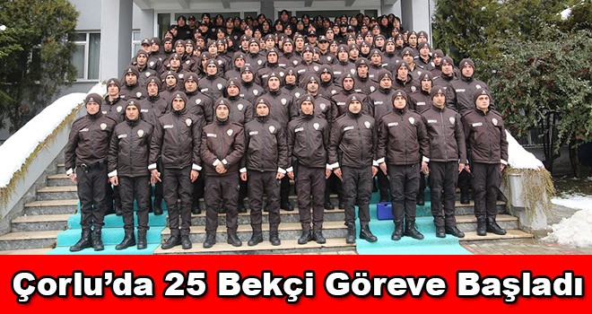 Çorlu’da 25 bekçi göreve başladı