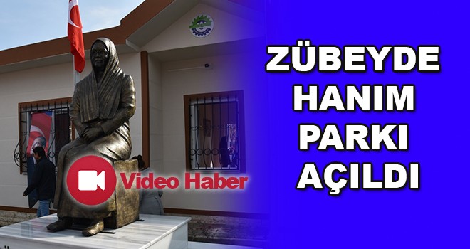 Zübeyde Hanım Parkı Açıldı