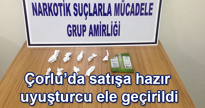 Çorlu KOM ekipleri satışa hazır uyuşturucu ele geçirdi