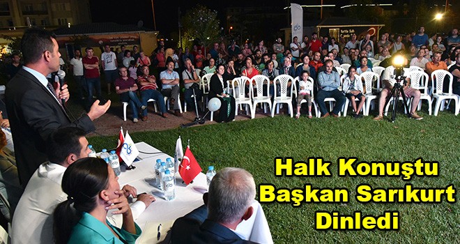 Halk Konuştu Başkan Sarıkurt Dinledi