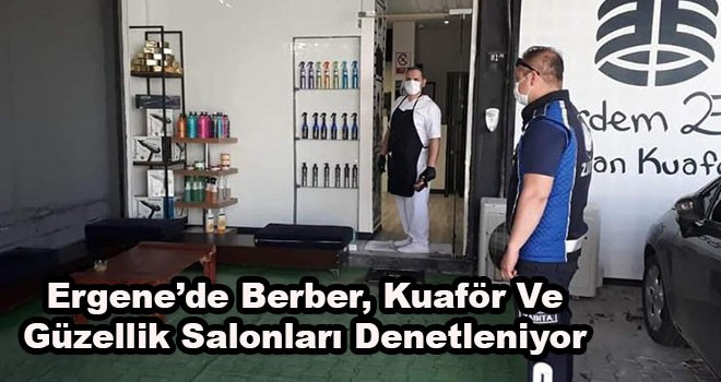 Ergene’de Berber, Kuaför Ve Güzellik Salonları Denetleniyor