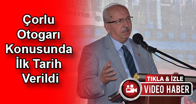 Çorlu Otogarı için ilk tarih verildi