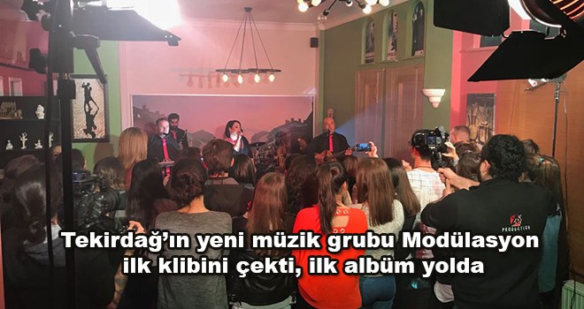 Tekirdağ’ın yeni müzik grubu Modülasyon ilk klibini çekti, ilk albüm yolda