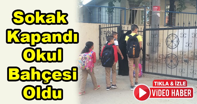 Sokak kapandı okul bahçesi oldu