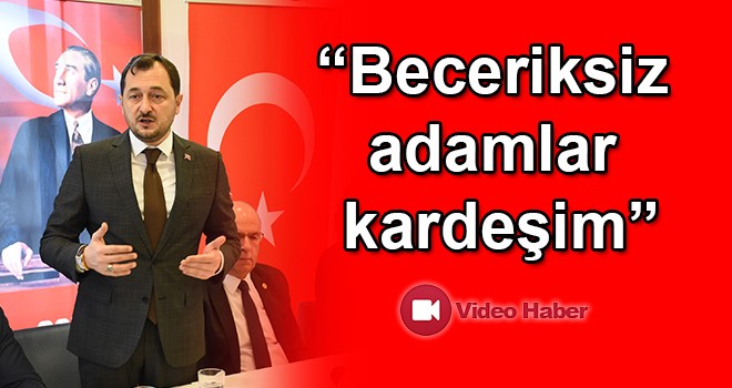 AK Parti Tekirdağ İl Başkanı Cüneyt Yüksel “Beceriksiz adamlar kardeşim”