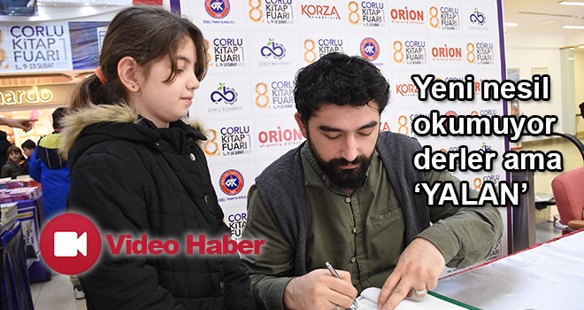 “Yeni nesil okumuyor derler ama yalan,okuyorlar”